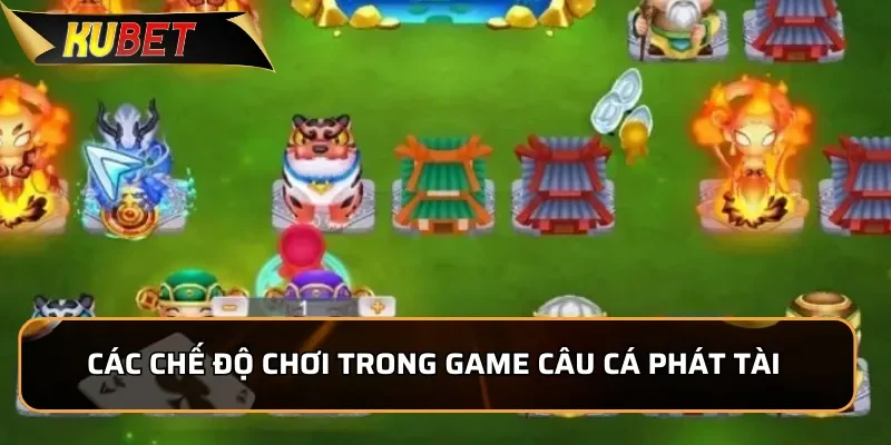 Câu Cá Phát Tài - Siêu Phẩm Bắn Cá Tại KUBET 2026 3 Các chế độ chơi trong game Câu Cá Phát Tài