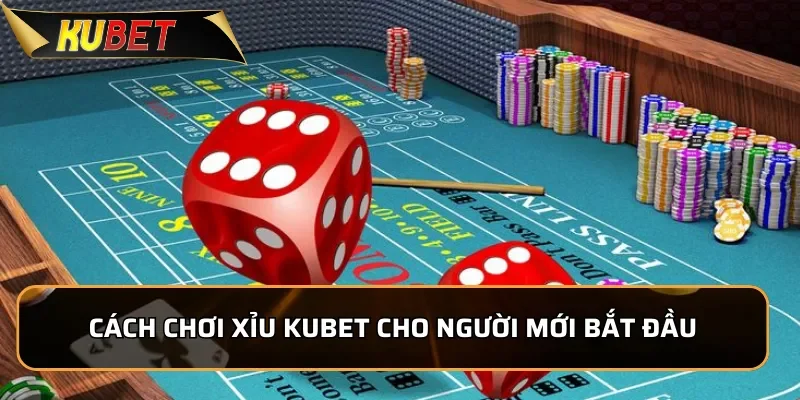 Tài Xỉu Kubet - Cách Chơi Đơn Giản, Chiến Lược Luôn Thắng 3 Cách chơi xỉu Kubet cho người mới bắt đầu