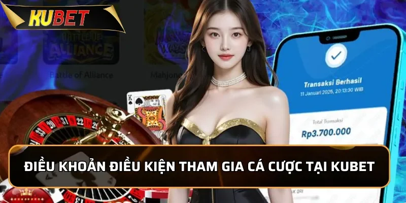 Điều Khoản Điều Kiện Kubet - Quy Định Mới Nhất Cho Người Chơi 3 Điều khoản điều kiện tham gia cá cược tại KUBET