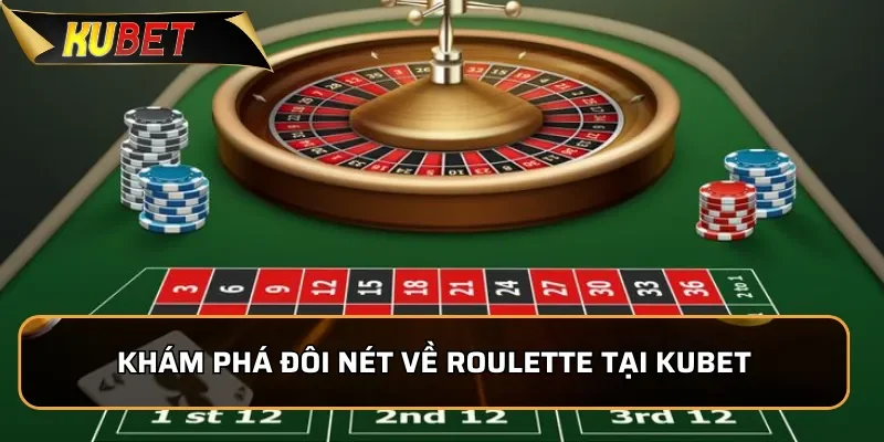 Roulette Kubet - Cách Chơi Đơn Giản Chiến Thắng Dễ Dàng 1 Khám phá đôi nét về Roulette tại KUBET