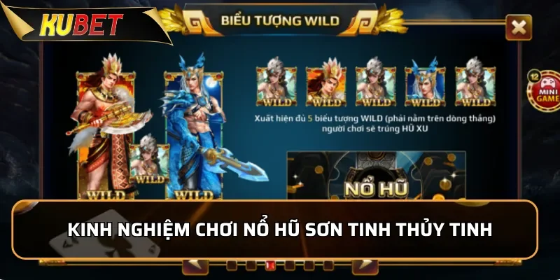 Kinh nghiệm chơi nổ hũ Sơn Tinh Thủy Tinh dễ thắng
