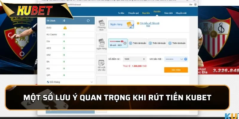 Hướng Dẫn Rút Tiền KUBET Nhanh Chóng Và Rất An Toàn 3 Một số lưu ý quan trọng khi rút tiền KUBET